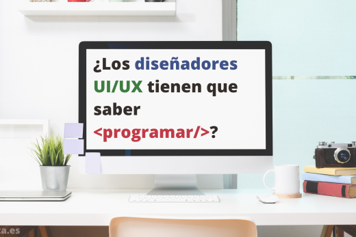 Portada para la entrada "¿Los diseñadores UI/UX tienen que saber programar?"